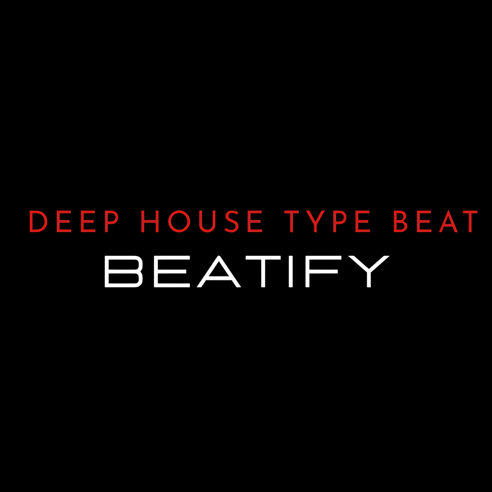 BEATIFY DEEP HOUSE - Beatify.net