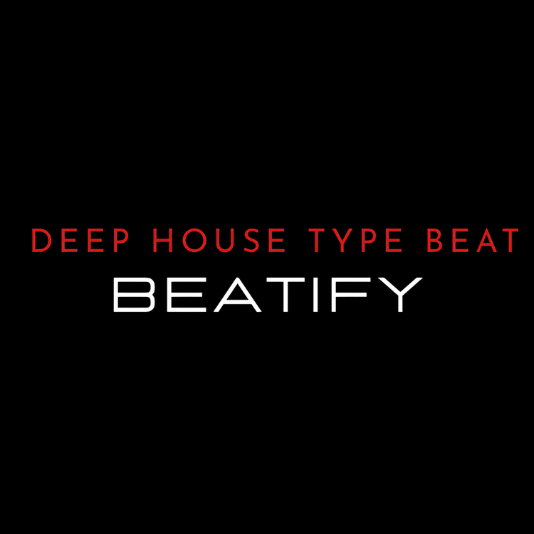 BEATIFY DEEP HOUSE - Beatify.net